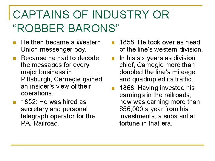 CAPTAINS OF INDUSTRY OR “ROBBER BARONS” n n n He then became a Western