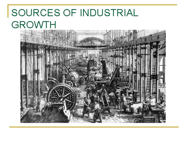 SOURCES OF INDUSTRIAL GROWTH 