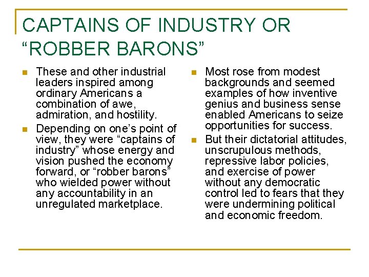 CAPTAINS OF INDUSTRY OR “ROBBER BARONS” n n These and other industrial leaders inspired