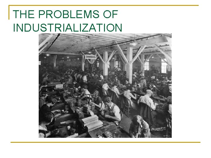 THE PROBLEMS OF INDUSTRIALIZATION 