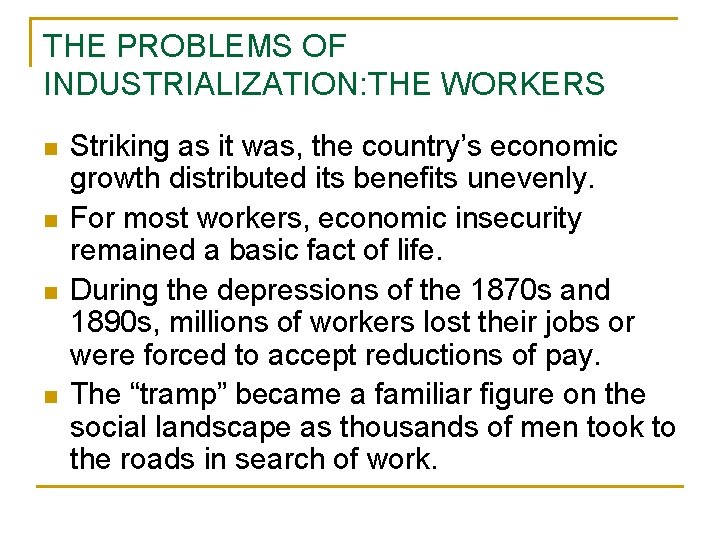 THE PROBLEMS OF INDUSTRIALIZATION: THE WORKERS n n Striking as it was, the country’s