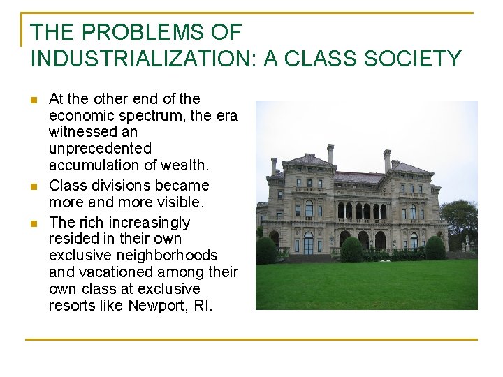 THE PROBLEMS OF INDUSTRIALIZATION: A CLASS SOCIETY n n n At the other end