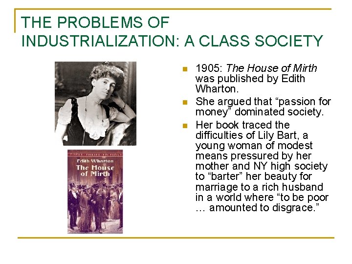 THE PROBLEMS OF INDUSTRIALIZATION: A CLASS SOCIETY n n n 1905: The House of