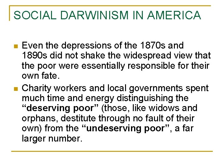 SOCIAL DARWINISM IN AMERICA n n Even the depressions of the 1870 s and