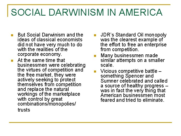 SOCIAL DARWINISM IN AMERICA n n But Social Darwinism and the ideas of classical