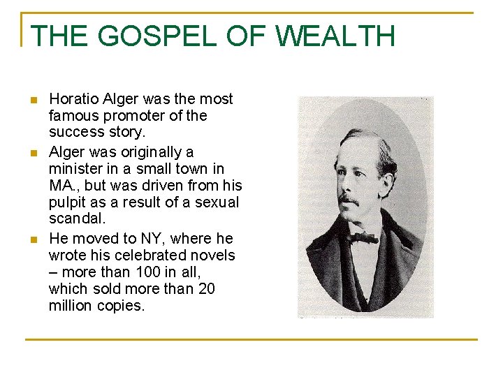 THE GOSPEL OF WEALTH n n n Horatio Alger was the most famous promoter
