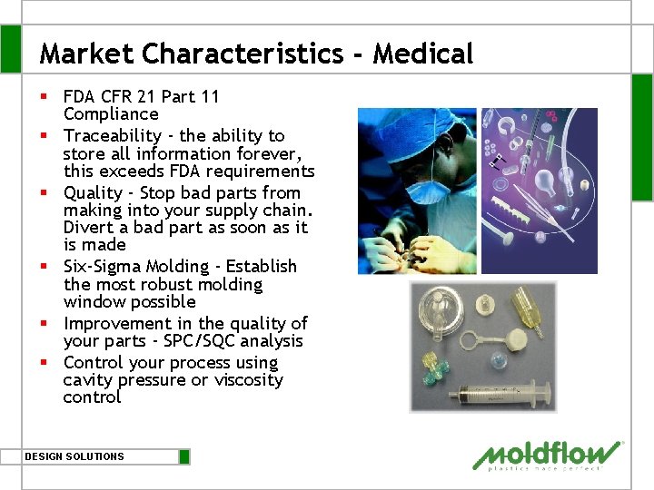 Market Characteristics - Medical § FDA CFR 21 Part 11 Compliance § Traceability - Market Characteristics - Medical § FDA CFR 21 Part 11 Compliance § Traceability -
