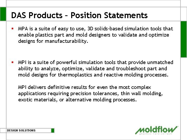 DAS Products – Position Statements § MPA is a suite of easy to use, DAS Products – Position Statements § MPA is a suite of easy to use,