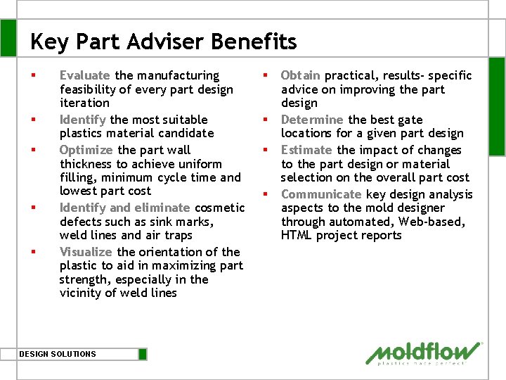 Key Part Adviser Benefits § § § Evaluate the manufacturing feasibility of every part Key Part Adviser Benefits § § § Evaluate the manufacturing feasibility of every part