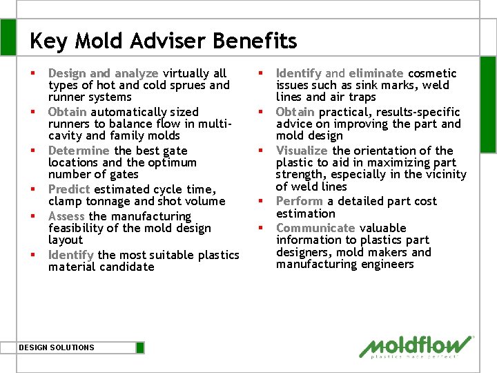 Key Mold Adviser Benefits § § § Design and analyze virtually all types of Key Mold Adviser Benefits § § § Design and analyze virtually all types of