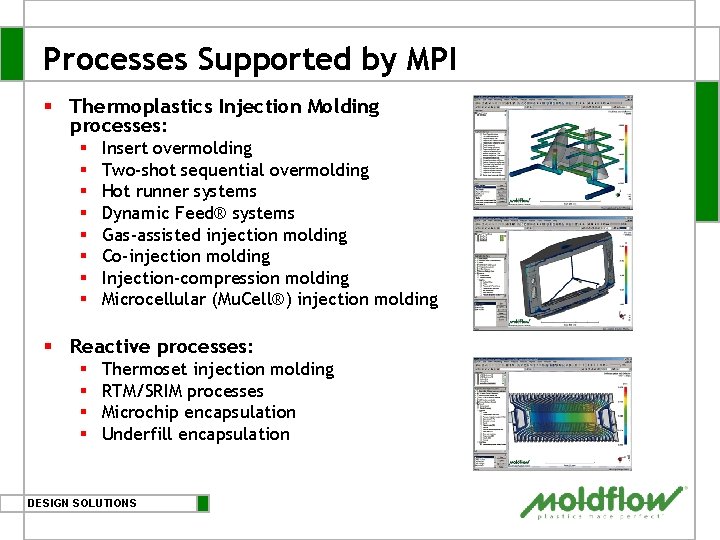Processes Supported by MPI § Thermoplastics Injection Molding processes: § § § § Insert Processes Supported by MPI § Thermoplastics Injection Molding processes: § § § § Insert