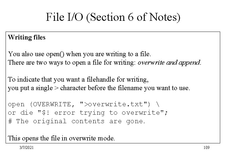 File I/O (Section 6 of Notes) Writing files You also use open() when you