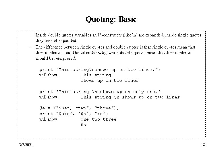 Quoting: Basic – Inside double quotes variables and -constructs (like n) are expanded, inside