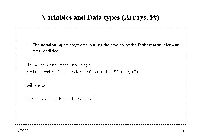 Variables and Data types (Arrays, $#) – The notation $#arrayname returns the index of