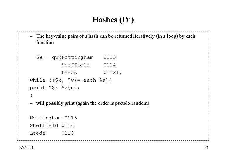 Hashes (IV) – The key-value pairs of a hash can be returned iteratively (in