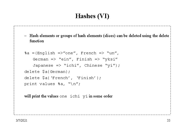 Hashes (VI) – Hash elements or groups of hash elements (slices) can be deleted