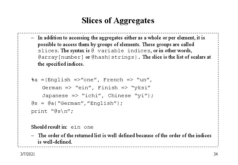 Slices of Aggregates – In addition to accessing the aggregates either as a whole