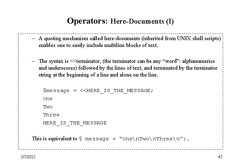 Operators: Here-Documents (I) – A quoting mechanism called here-documents (inherited from UNIX shell scripts)