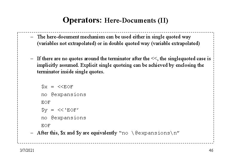 Operators: Here-Documents (II) – The here-document mechanism can be used either in single quoted