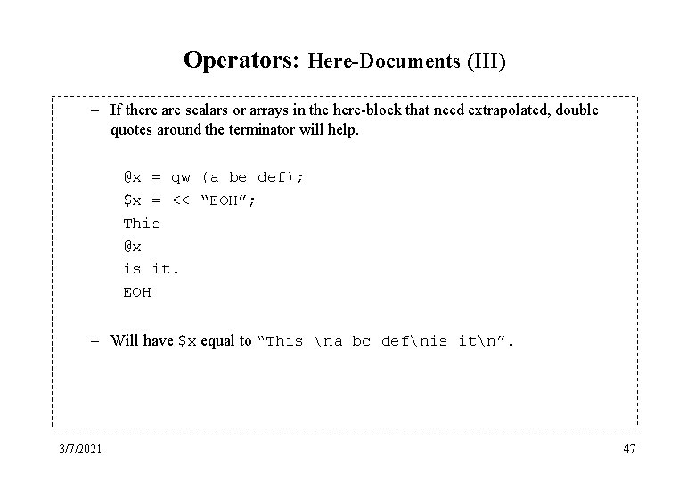 Operators: Here-Documents (III) – If there are scalars or arrays in the here-block that