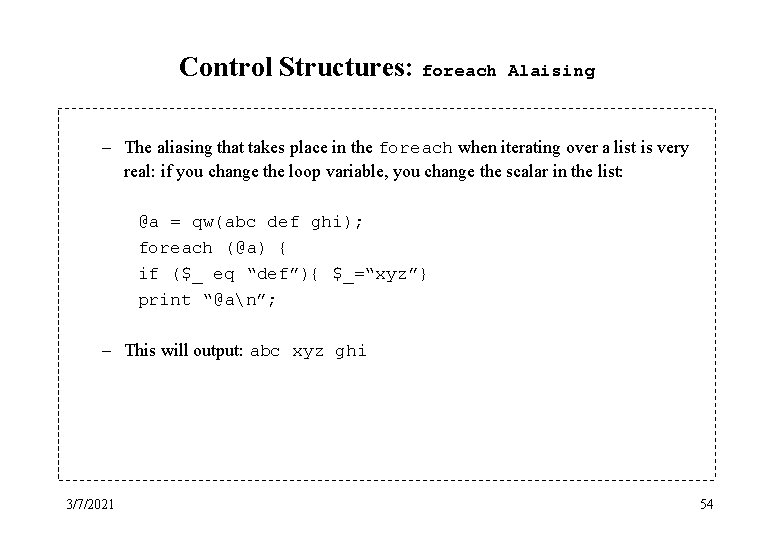 Control Structures: foreach Alaising – The aliasing that takes place in the foreach when