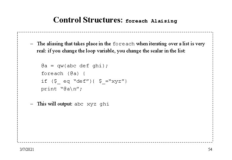 Control Structures: foreach Alaising – The aliasing that takes place in the foreach when