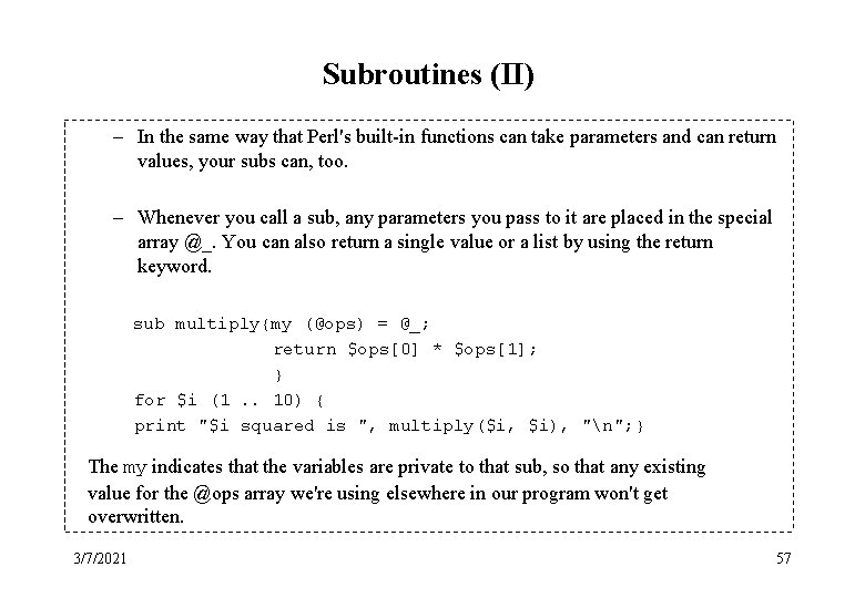 Subroutines (II) – In the same way that Perl's built-in functions can take parameters