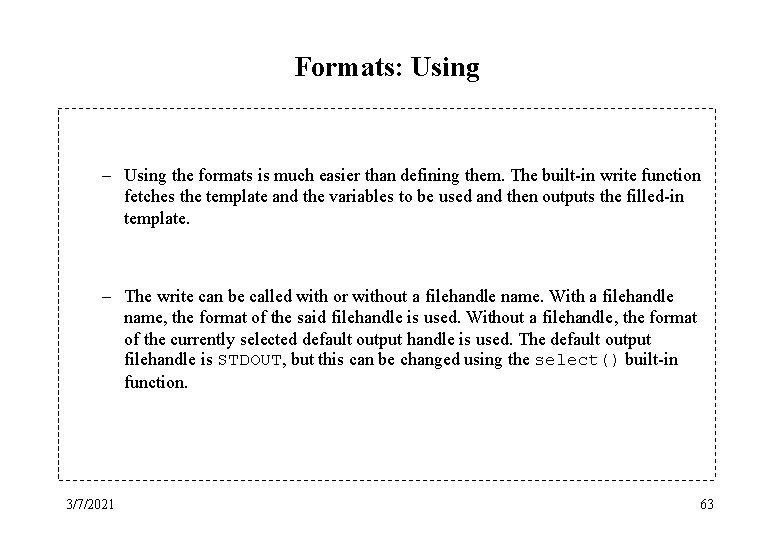 Formats: Using – Using the formats is much easier than defining them. The built-in