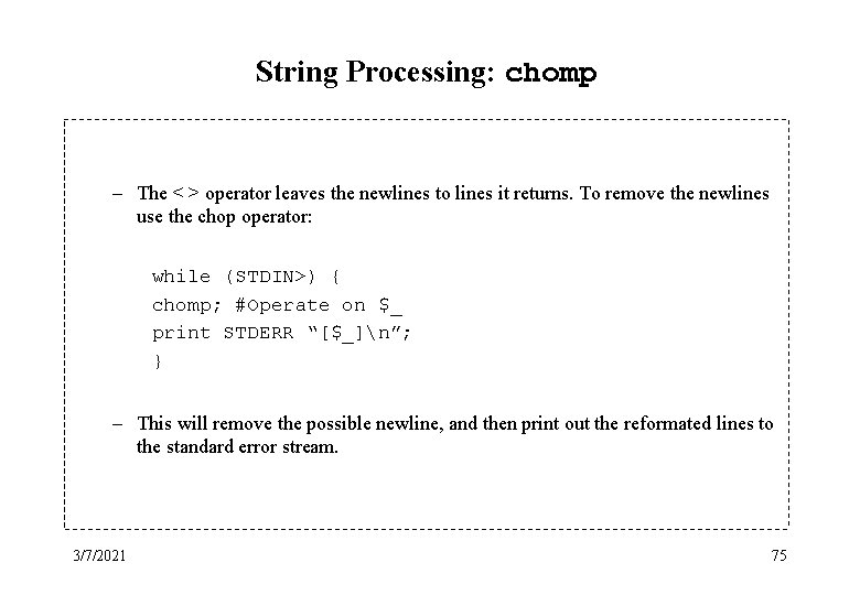 String Processing: chomp – The < > operator leaves the newlines to lines it