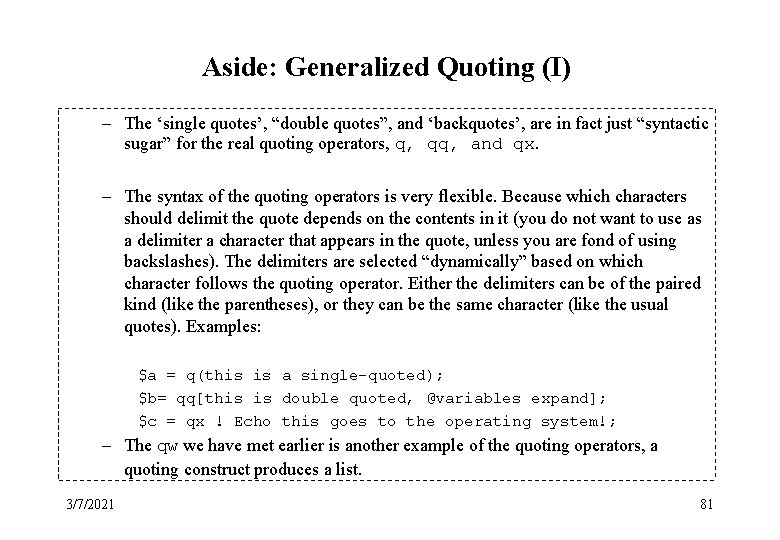 Aside: Generalized Quoting (I) – The ‘single quotes’, “double quotes”, and ‘backquotes’, are in