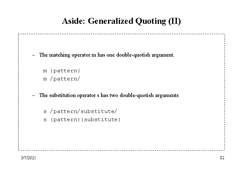 Aside: Generalized Quoting (II) – The matching operator m has one double-quotish argument. m