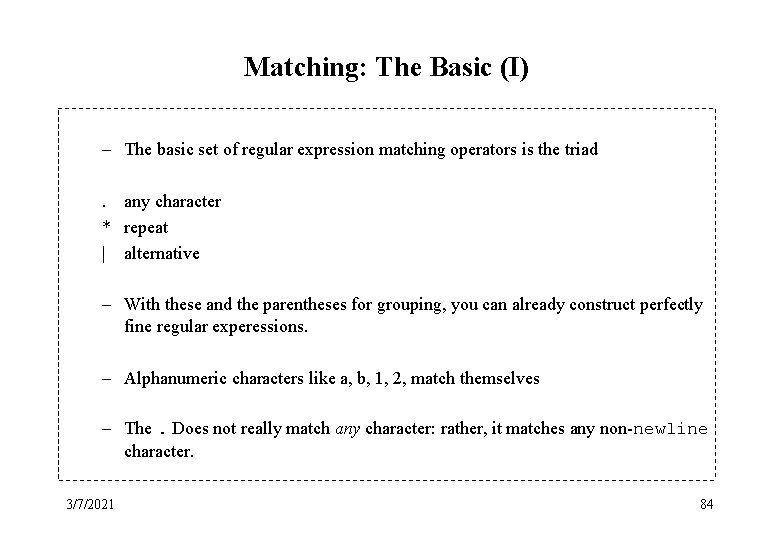 Matching: The Basic (I) – The basic set of regular expression matching operators is