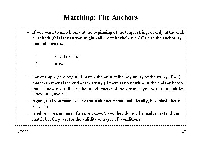 Matching: The Anchors – If you want to match only at the beginning of