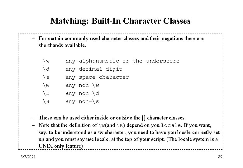 Matching: Built-In Character Classes – For certain commonly used character classes and their negations