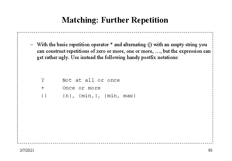 Matching: Further Repetition – With the basic repetition operator * and alternating (|) with