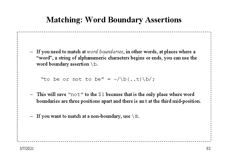 Matching: Word Boundary Assertions – If you need to match at word boundaries, in