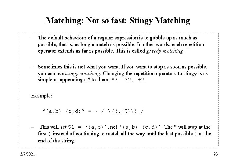 Matching: Not so fast: Stingy Matching – The default behaviour of a regular expression