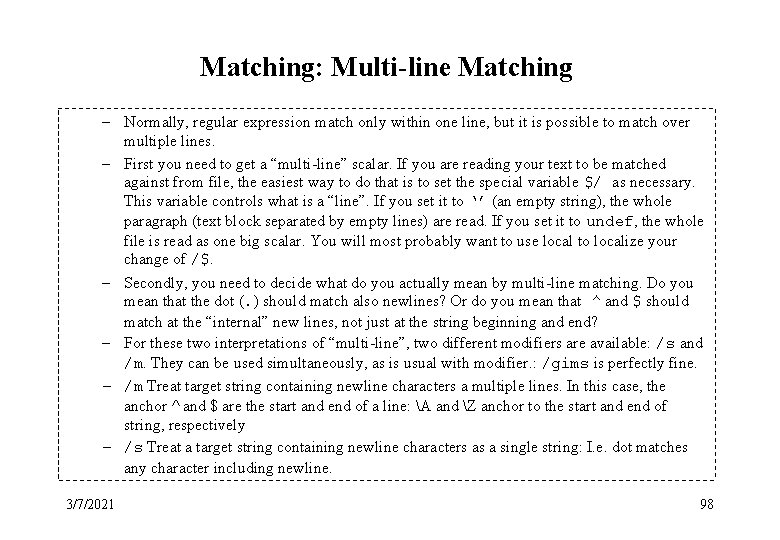 Matching: Multi-line Matching – Normally, regular expression match only within one line, but it