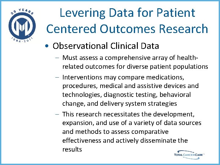 Levering Data for Patient Centered Outcomes Research • Observational Clinical Data – Must assess