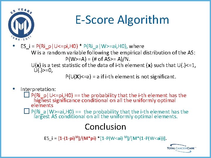 E-Score Algorithm • ES_i = P(Ri_p|U<=pi, H 0) * P(Ri_a|W>=ai, H 0), where W