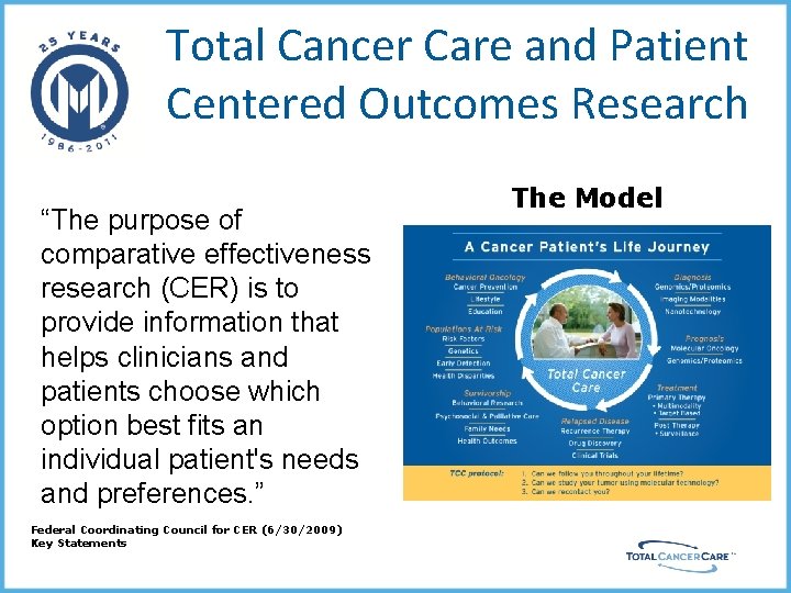 Total Cancer Care and Patient Centered Outcomes Research “The purpose of comparative effectiveness research