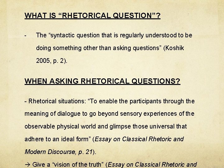 WHAT IS “RHETORICAL QUESTION”? - The “syntactic question that is regularly understood to be