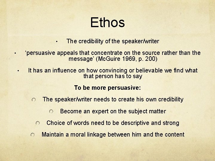 Ethos • The credibility of the speaker/writer ‘persuasive appeals that concentrate on the source