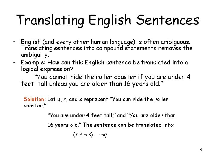 Translating English Sentences • English (and every other human language) is often ambiguous. Translating