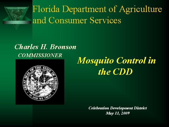 Florida Department of Agriculture and Consumer Services Charles H. Bronson COMMISSIONER Mosquito Control in
