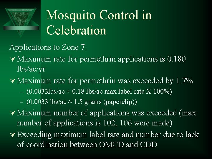 Mosquito Control in Celebration Applications to Zone 7: Ú Maximum rate for permethrin applications