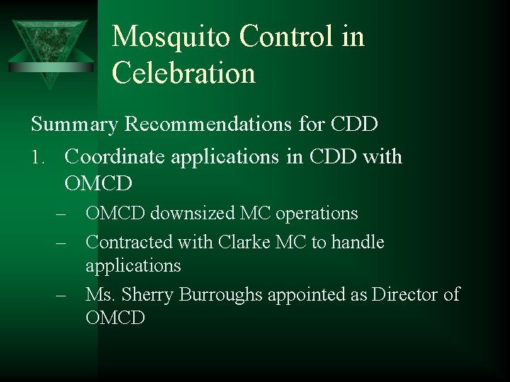 Mosquito Control in Celebration Summary Recommendations for CDD 1. Coordinate applications in CDD with