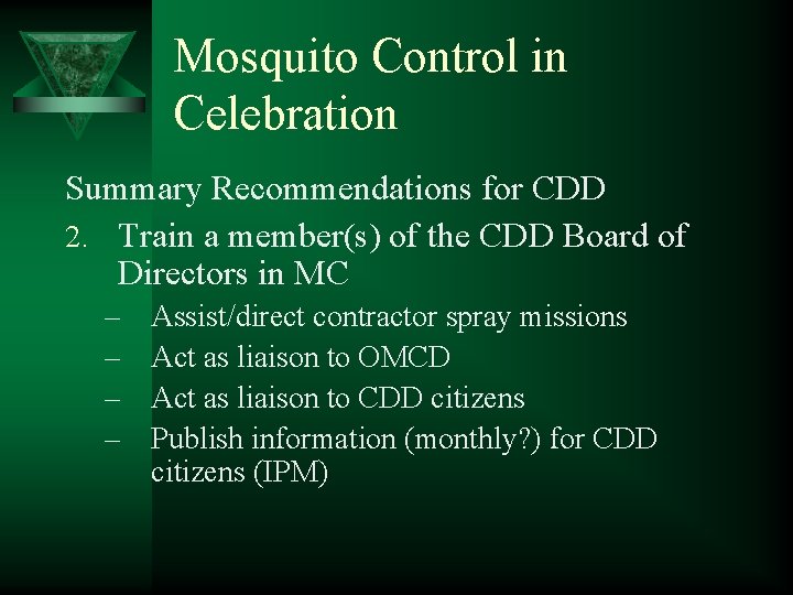 Mosquito Control in Celebration Summary Recommendations for CDD 2. Train a member(s) of the