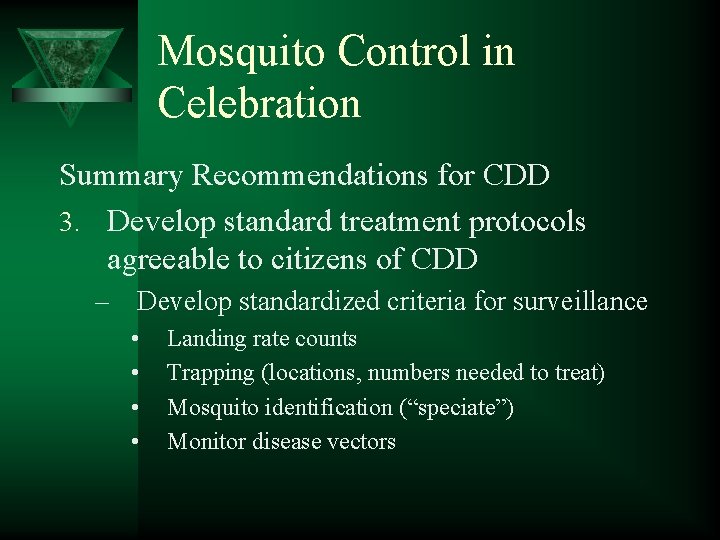 Mosquito Control in Celebration Summary Recommendations for CDD 3. Develop standard treatment protocols agreeable