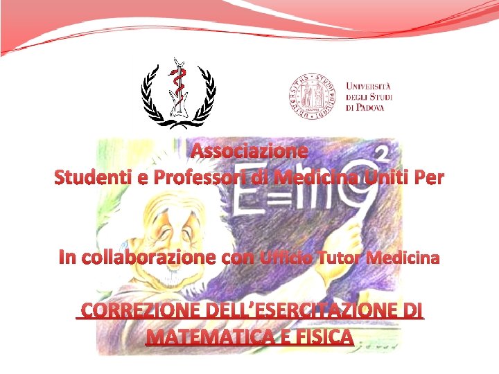 Associazione Studenti e Professori di Medicina Uniti Per In collaborazione con Ufficio Tutor Medicina